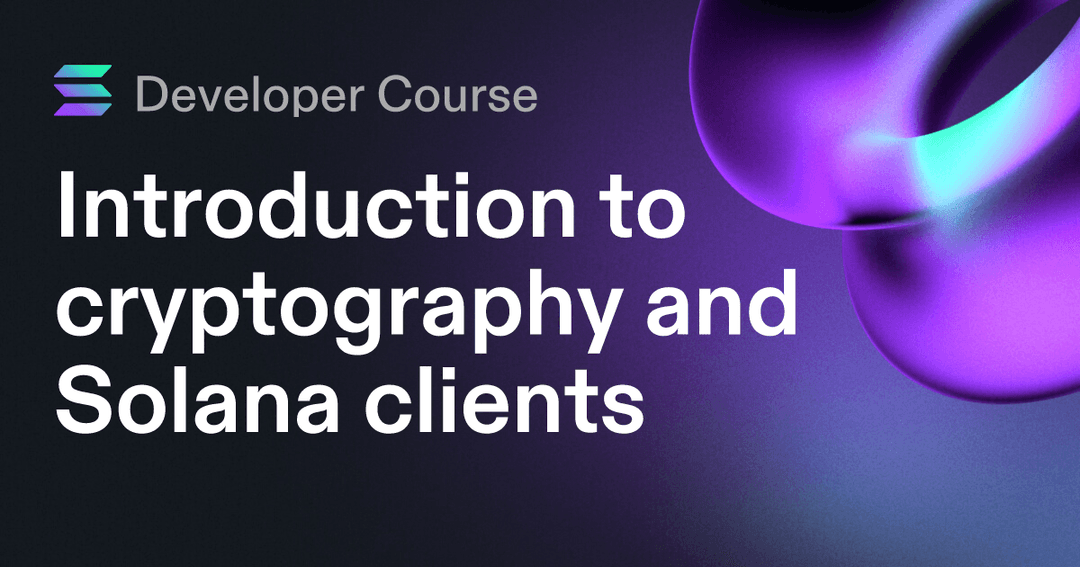 Introduction to cryptography and Solana clients