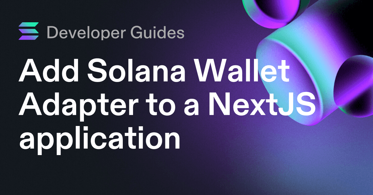 Add Solana Wallet Adapter to a NextJS application